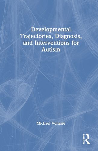 Cover image for Developmental Trajectories, Diagnosis, and Interventions for Autism