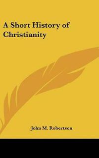 Cover image for A Short History of Christianity