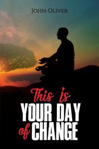 Cover image for This Is Your Day of Change