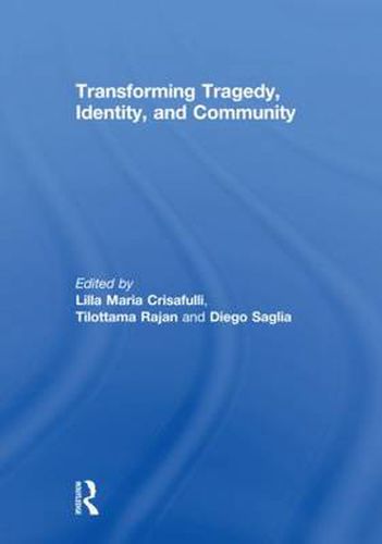 Cover image for Transforming Tragedy, Identity, and Community