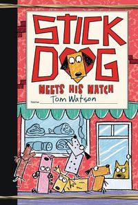 Cover image for Stick Dog Meets His Match