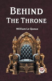 Cover image for Behind the Throne (Edition2023)