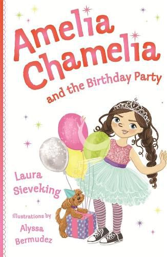 Amelia Chamelia and the Birthday Party: Amelia Chamelia 1