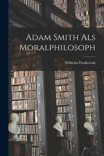 Cover image for Adam Smith Als Moralphilosoph