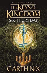 Cover image for Sir Thursday: The Keys to the Kingdom 4