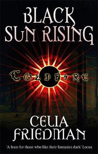 Cover image for Black Sun Rising: The Coldfire Trilogy: Book One