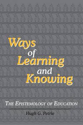 Cover image for Ways of Learning and Knowing: The Epistemology of Education