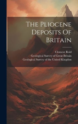 Cover image for The Pliocene Deposits Of Britain