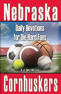 Cover image for Daily Devotions for Die-Hard Fans Nebraska Cornhuskers