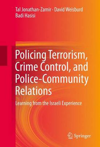 Cover image for Policing Terrorism, Crime Control, and Police-Community Relations: Learning from the Israeli Experience