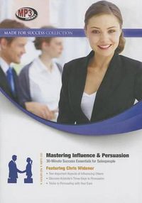 Cover image for Mastering Influence & Persuasion: 30-Minute Success Essentials for Salespeople