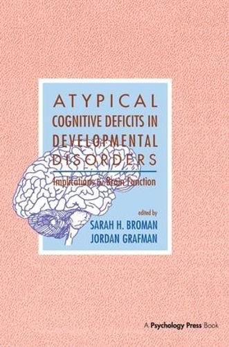 Cover image for Atypical Cognitive Deficits in Developmental Disorders: Implications for Brain Function