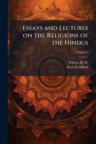 Cover image for Essays and Lectures on the Religions of the Hindus Volume 2