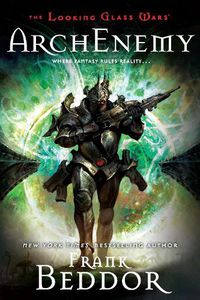 Cover image for ArchEnemy: The Looking Glass Wars, Book Three