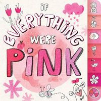 Cover image for If Everything Were Pink