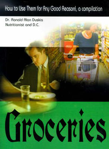 Cover image for Groceries: How to Use Them for Any Good Reason!, a Compilation