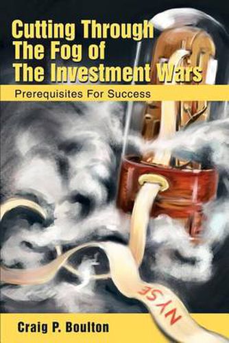 Cover image for Cutting Through the Fog of the Investment Wars: Prerequisites for Success