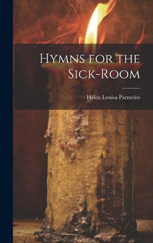 Cover image for Hymns for the Sick-Room