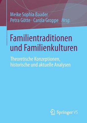 Cover image for Familientraditionen und Familienkulturen: Theoretische Konzeptionen, historische und aktuelle Analysen