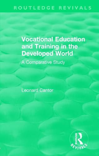 Cover image for Routledge Revivals: Vocational Education and Training in the Developed World (1979): A Comparative Study