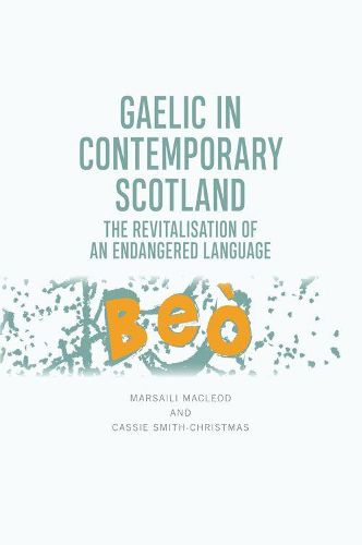 Cover image for Gaelic in Contemporary Scotland: The Revitalisation of an Endangered Language