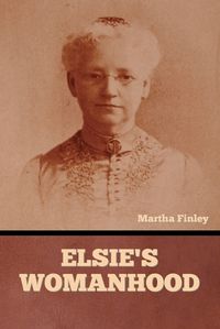 Cover image for Elsie's Womanhood