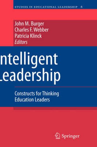 Intelligent Leadership: Constructs for Thinking Education Leaders