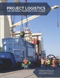 Cover image for Project Logistics: The Universal Transportation Course