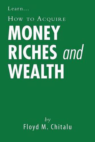 Cover image for How to Acquire Money Riches and Wealth