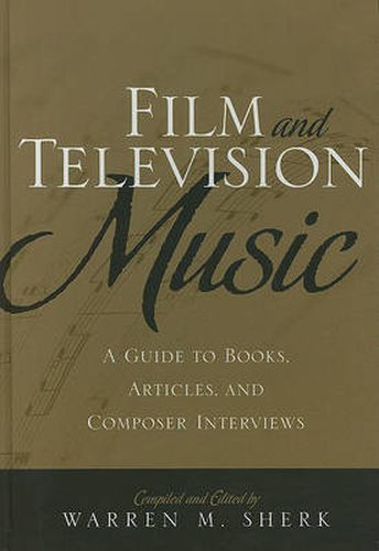 Cover image for Film and Television Music: A Guide to Books, Articles, and Composer Interviews