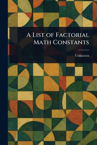 Cover image for A List of Factorial Math Constants