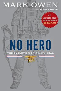 Cover image for No Hero: The Evolution of a Navy Seal
