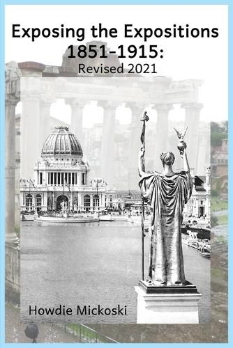 Cover image for Exposing the Expositions 1851-1915- Revised 2021