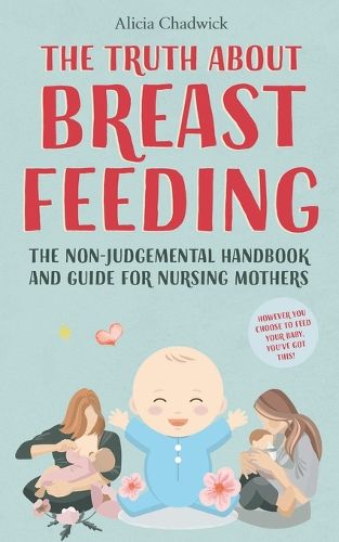 Cover image for The Truth About Breastfeeding