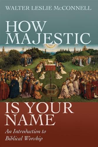 Cover image for How Majestic Is Your Name