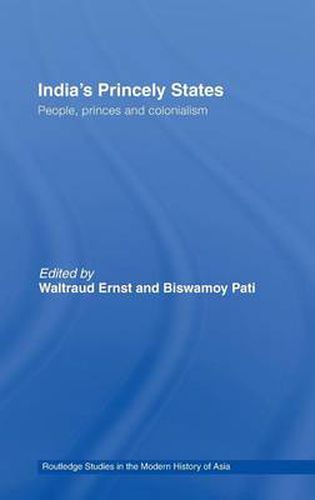 Cover image for India's Princely States: People, Princes and Colonialism