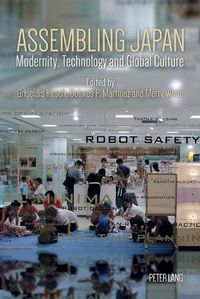 Cover image for Assembling Japan: Modernity, Technology and Global Culture