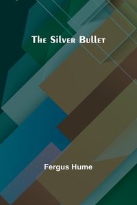 Cover image for The Silver Bullet