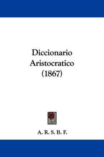 Cover image for Diccionario Aristocratico (1867)