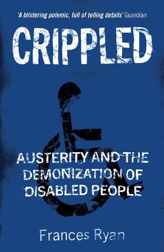 Cover image for Crippled: Austerity and the Demonization of Disabled People