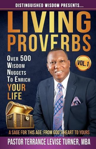 Cover image for Distinguished Wisdom Presents . . . Living Proverbs-Vol.1: Over 500 Wisdom Nuggets To Enrich Your Life