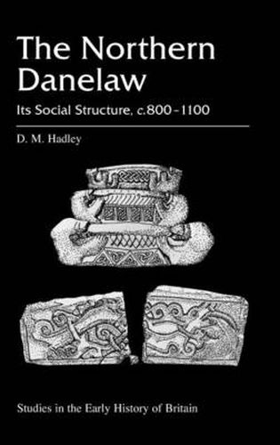 Cover image for The Northern Danelaw: Its Social Structure, c.800-1100