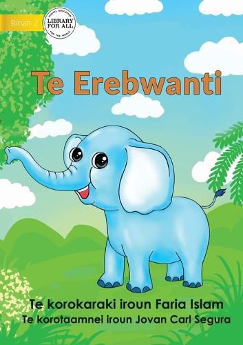 Cover image for The Elephant - Te Erebwanti (Te Kiribati)