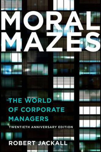 Cover image for Moral Mazes: The World of Corporate Managers