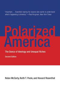 Cover image for Polarized America: The Dance of Ideology and Unequal Riches