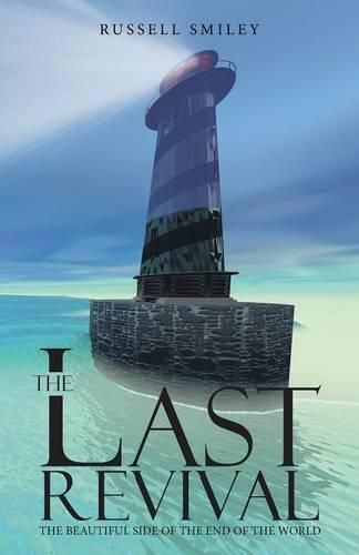 Cover image for The Last Revival: The Beautiful Side of the End of the World
