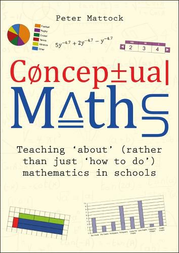 Cover image for Conceptual Maths: Teaching 'about' (rather than just 'how to do') mathematics in schools