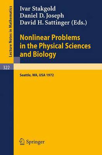 Cover image for Nonlinear Problems in the Physical Sciences and Biology: Proceedings of a Battelle Summer Institute, Seattle, July 3 - 28, 1972