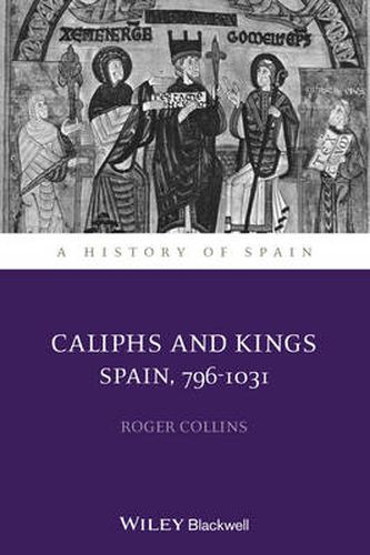 Cover image for Caliphs and Kings - Spain 796-1031