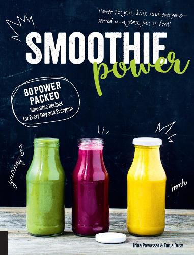 Cover image for Smoothie Power: 80 Power-Packed Smoothie Recipes for Every Day and Everyone
